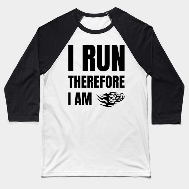 I Run Therefore I Am Baseball T-Shirt by Lasso Print